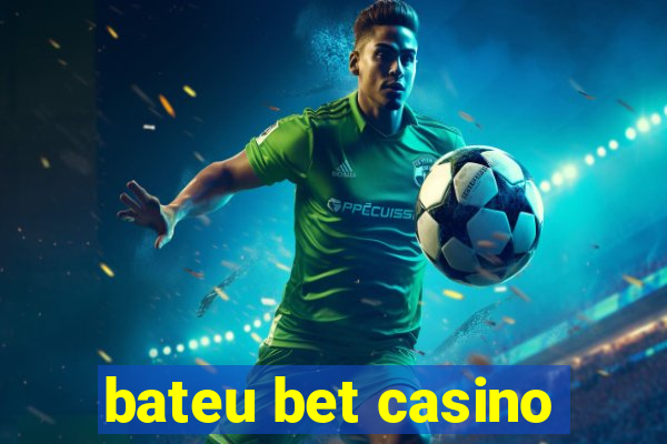 bateu bet casino